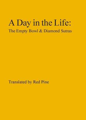 A Day in the Life: The Empty Bowl & Diamond Sutras de Red Pine