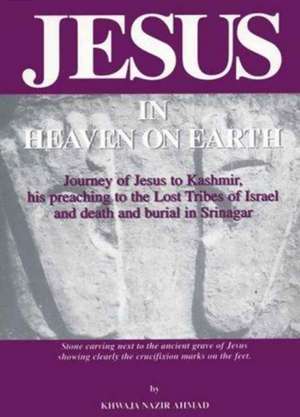 Jesus in Heaven on Earth de Khwaja Nazir Ahmad