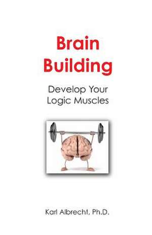 Brain Building de Dr Karl Albrecht