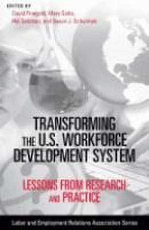 Transforming the U.S. Workforce Development Syst – Lessons from Research and Practice de David Finegold