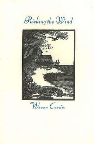 Risking the Wind de Warren Carrier