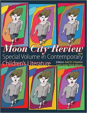 Moon City Review 2012: Special Volume in Contemporary Children’s Literature de Joel D. Chaston