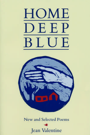 Home Deep Blue de Jean Valentine