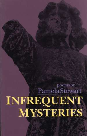 Infrequent Mysteries de Pamela Stewart