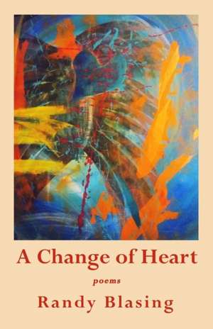 A Change of Heart de Randy Blasing