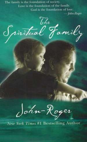 The Spiritual Family de John-Roger John-Roger DSS