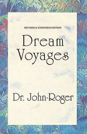 Dream Voyages: 2nd Edition de John-Roger John-Roger, DSS DSS