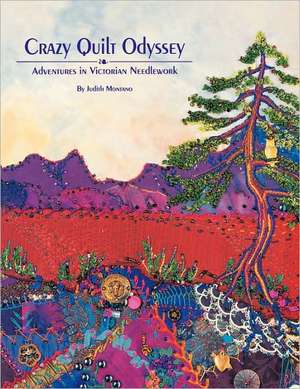 Crazy Quilt Odyssey - Print on Demand Edition de Judith Montano