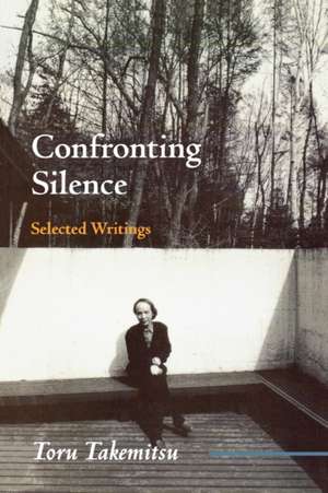 Confronting Silence de Taoru Takemitsu