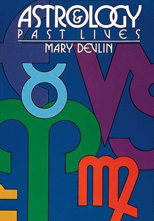 Astrology & Past Lives de Mary Devlin