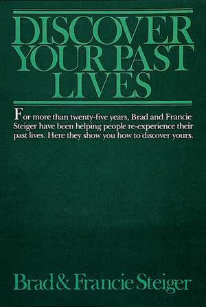 Discover Your Past Lives de Brad Steiger