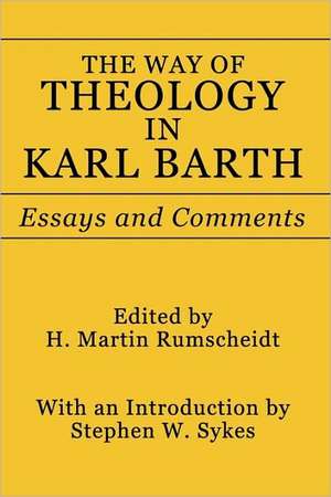 Way of Theology in Karl Barth: Essays and Comments de Karl Barth