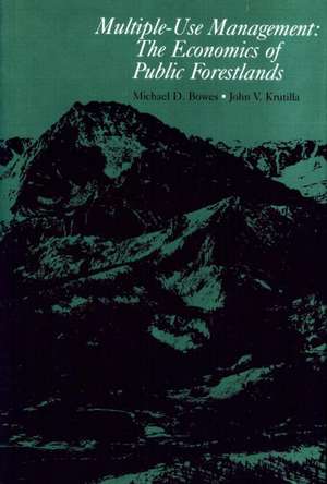 Multiple-Use Management: The Economics of Public Forestlands de Michael D. Bowes