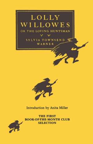 Lolly Willowes: Or, the Loving Huntsman de Sylvia Townsend Warner