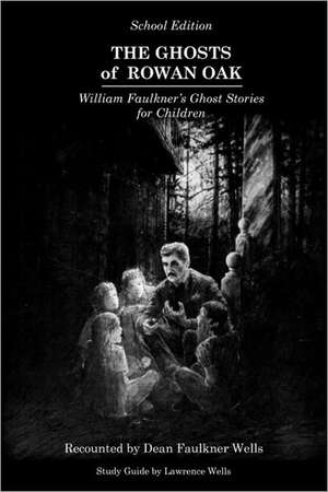 The Ghosts of Rowan Oak: School Edition de Willie Morris