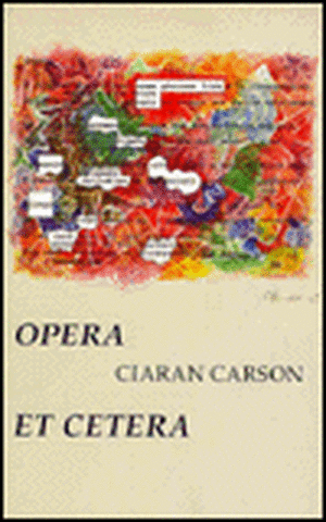 Opera Et Cetera de Ciaran Carson