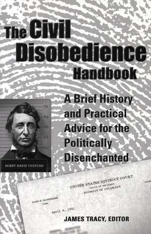 The Civil Disobedience Handbook: A Brief History and Practical Advice for the Politically Dis de Jennifer Joseph