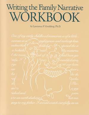 Writing the Family Narrative Workbook de Lawrence P. Gouldrup