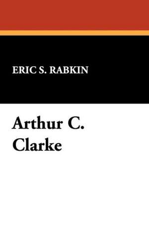 Arthur C. Clarke de Eric S. Rabkin