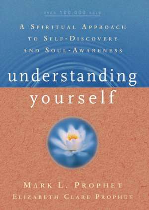 Understanding Yourself de Mark L Prophet