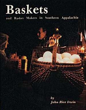 Baskets and Basket Makers in Southern Appalachia: English and American de J.Rice Irwin