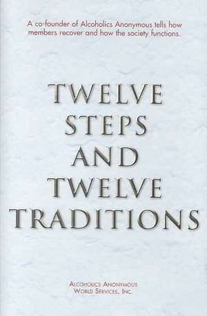 Twelve Steps and Twelve Traditions Trade Edition de Alcoholics Anonymous World Services