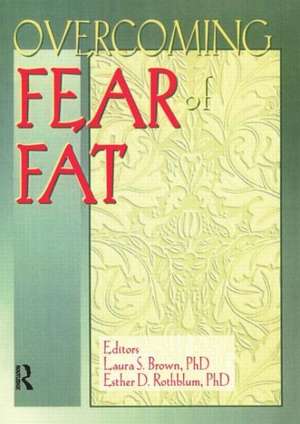 Overcoming Fear of Fat de Esther D. Rothblum