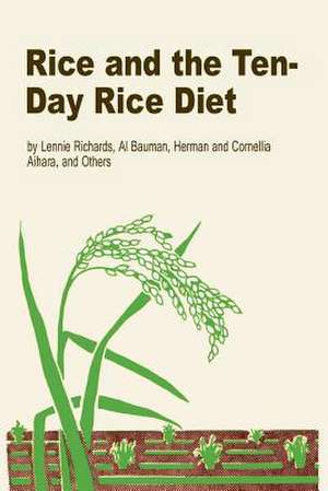 Rice and the Ten-Day Rice Diet de Lennie Richards