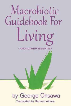 Macrobiotic Guidebook for Living de Georges Ohsawa