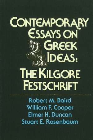 Contemporary Essays on Greek Ideas: The Kilgore Festschrift de Robert M. Baird