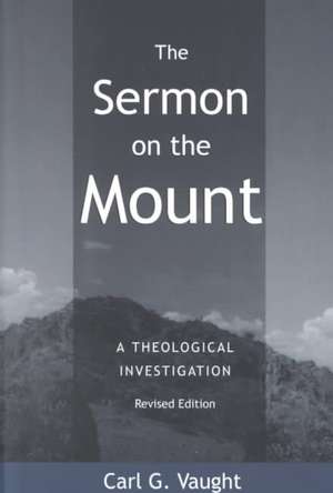 Sermon on the Mount: A Spiritual Journey Among the Poor de Carl G. Vaught