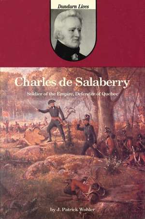 Charles de Salaberry de J. Patrick Wohler