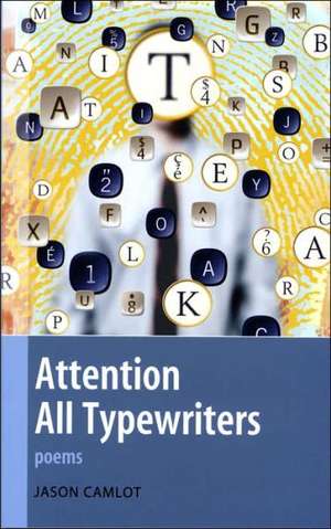 Attention All Typewriters de Jason Camlot