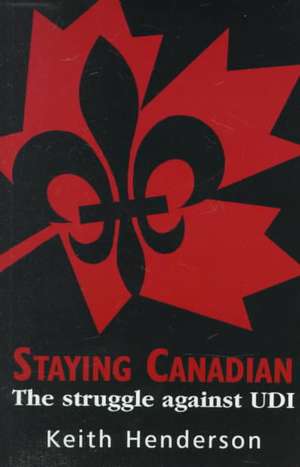 Staying Canadian de Keith Henderson