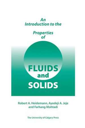 An Introduction to the Properties of Fluids and Solids de Robert Heideman