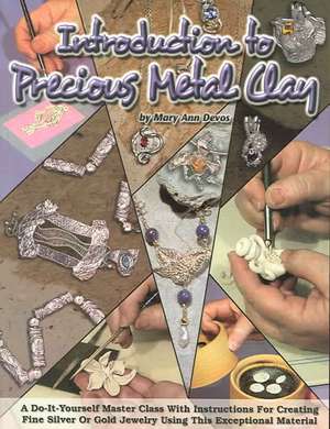 Introduction to Precious Metal Clay de Mary Ann Devos