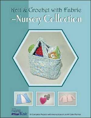 Knit & Crochet with Fabric - Nursery Collection de Vicki Payne