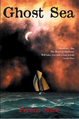 Ghost Sea – A Novel de Ferenc Máté