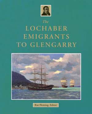 The Lochaber Emigrants to Glengarry de Fleming R. B.