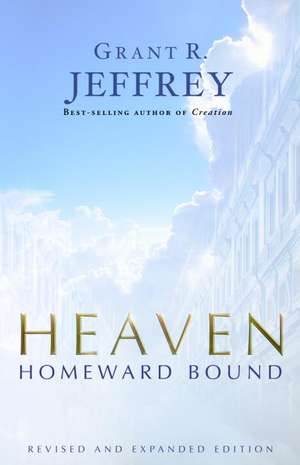 Heaven: The Mystery of Angels de Grant R. Jeffrey