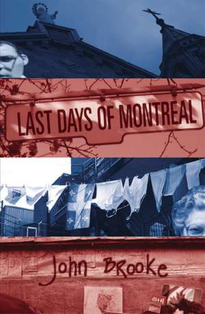 Last Days of Montreal de John Brooke