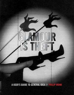 Glamour Is Theft: 1969-1978 de Philip Monk