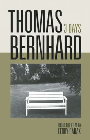 Thomas Bernhard: 3 Days de Thomas Bernhard