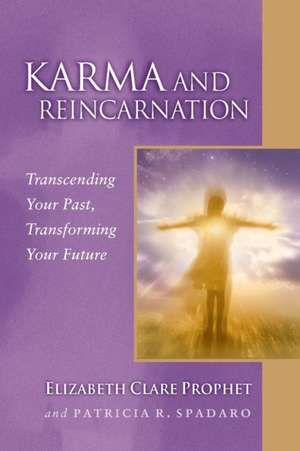 Karma and Reincarnation de Elizabeth Clare Prophet