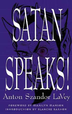 Satan Speaks! de Anton Szandor Lavey