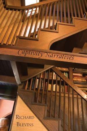 Captivity Narratives: A Harp and His (Dead) Mother Mystery de Richard Blevins