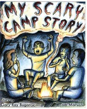 My Scary Camp Story de Gary Ray Bugarcic