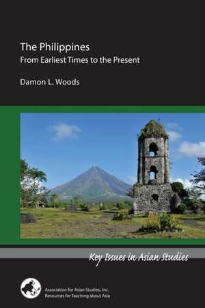 The Philippines – From Earliest Times to the Present de Damon L. Woods