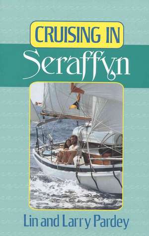 Cruising in "Seraffyn" de Lin Pardey