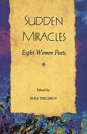 Sudden Miracles de Rhea Tregebov